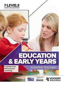 E-Book (epub) Education and Early Years T Level: Assisting Teaching von Penny Tassoni, Louise Burnham, Janet King