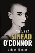 E-Book (epub) The Real Sinéad O'Connor von Ariane Sherine