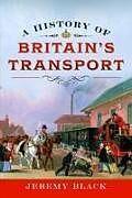 Livre Relié A History of Britain's Transport de Jeremy Black