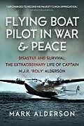 Fester Einband Flying Boat Pilot in War and Peace von Mark Alderson