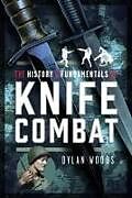 Livre Relié The History & Fundamentals of Knife Combat de Dylan Woods