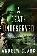 Kartonierter Einband A Death Undeserved von Andrew Clark