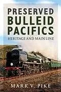 Fester Einband Preserved Bulleid Pacifics von Mark V Pike