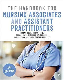 E-Book (epub) The Handbook for Nursing Associates and Assistant Practitioners von Gillian Rowe, Scott Ellis, Deborah Gee