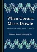 E-Book (pdf) When Corona Meets Darwin von Zhaobin Xu, Dongqing Wei