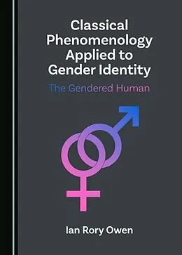 E-Book (pdf) Classical Phenomenology Applied to Gender Identity von Ian Rory Owen