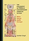 E-Book (pdf) Philosophy of Yoga in Contemporary American Fiction von Sukhbir Singh
