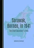 E-Book (pdf) Sarawak, Borneo, in 1941 von Gathorne Cranbrook