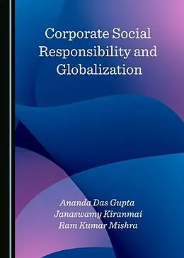 E-Book (pdf) Corporate Social Responsibility and Globalization von Ananda Das Gupta, Janaswamy Kiranmai, Ram Kumar Mishra