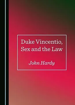 E-Book (pdf) Duke Vincentio, Sex and the Law von John Hardy