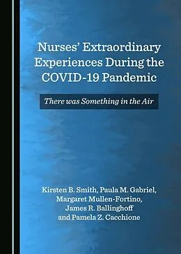 E-Book (pdf) Nurses' Extraordinary Experiences During the COVID-19 Pandemic von Kirsten B. Smith, Paula M. Gabriel, Margaret Mullen-Fortino