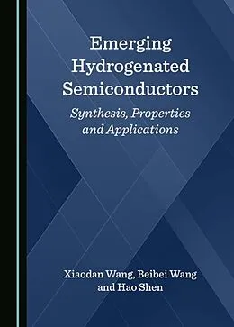 E-Book (pdf) Emerging Hydrogenated Semiconductors von Xiaodan Wang, Beibei Wang, Hao Shen