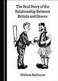 E-Book (pdf) Real Story of the Relationship Between Britain and Greece von William Mallinson