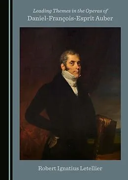 E-Book (pdf) Leading Themes in the Operas of Daniel-Francois-Esprit Auber von Robert Ignatius Letellier