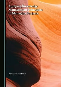 E-Book (pdf) Applying Knowledge Management Principles in Managing Projects von Vittal S. Anantatmula