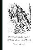 E-Book (pdf) Romania Redefined in British Travel Narratives von Dimitrios Kassis