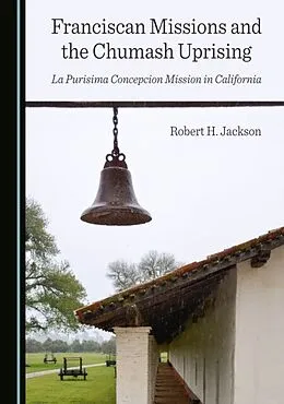 E-Book (pdf) Franciscan Missions and the Chumash Uprising von Robert H. Jackson