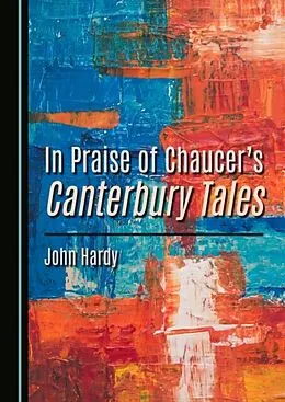 E-Book (pdf) In Praise of Chaucer's Canterbury Tales von John Hardy