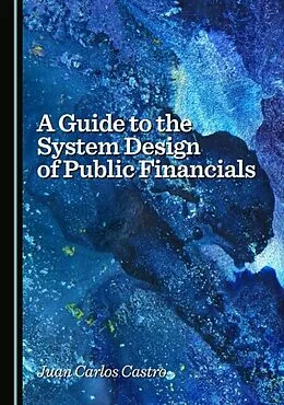E-Book (pdf) Guide to the System Design of Public Financials von Juan Carlos Castro