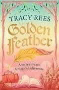 Kartonierter Einband The Golden Feather von Tracy Rees