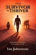 E-Book (epub) victim, SURVIVOR to THRIVER von Ian Johnstone