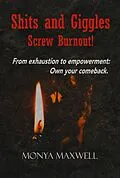 E-Book (epub) Shits and Giggles - Screw Burnout von Monya Maxwell