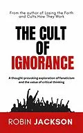 E-Book (epub) The Cult of Ignorance von Robin Jackson