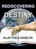 E-Book (epub) Rediscovering Your Destiny von Alaythea Hamlyn