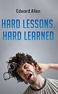 E-Book (epub) Hard Lessons, Hard Learned von Edward Allen