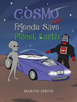 E-Book (epub) Cosmo and Friends Save Planet Earth von Martin Smith