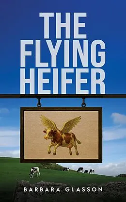 E-Book (epub) The Flying Heifer von Barbara Glasson