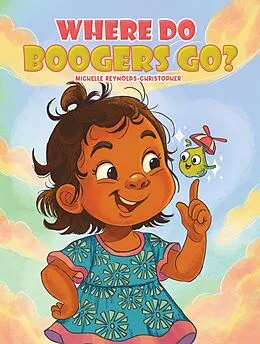 E-Book (epub) Where Do Boogers Go? von Michelle Reynolds-Christopher