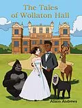 E-Book (epub) The Tales of Wollaton Hall von Alison Andrews