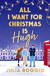 Kartonierter Einband All I Want for Christmas Is Hugh von Julia Boggio