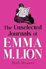 Kartonierter Einband The Unselected Journals of Emma M. Lion, vol. 5 von Beth Brower