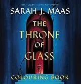 Kartonierter Einband The Throne of Glass Colouring Book von Sarah J. Maas