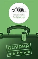 Kartonierter Einband (Kt) Three Singles to Adventure von Gerald Durrell