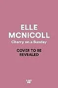 Kartonierter Einband Cherry on a Sunday von Elle McNicoll