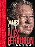 Fester Einband Games of My Life von Alex Ferguson, Michael Moritz