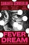 Kartonierter Einband Fever Dream von Samanta Schweblin