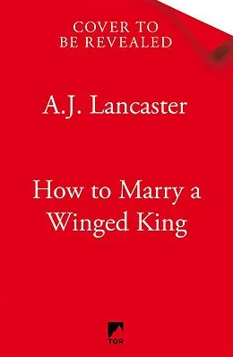 E-Book (epub) How To Marry A Winged King von A. J. Lancaster