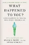 Kartonierter Einband What Happened to You? von Oprah Winfrey