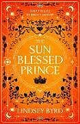 Couverture cartonnée The Sun Blessed Prince de Lindsey Byrd