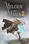 E-Book (epub) Melody of Mana 2 von Wandering Agent
