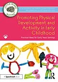 E-Book (pdf) Promoting Physical Development and Activity in Early Childhood von Jackie Musgrave, Jane Dorrian, Joanne Josephidou