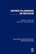 E-Book (pdf) Water Planning in Britain von Dennis J. Parker, Edmund C. Penning-Rowsell