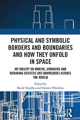 eBook (epub) Physical and Symbolic Borders and Boundaries and How They Unfold in Space de 