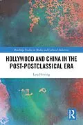 E-Book (epub) Hollywood and China in the Post-postclassical Era von Lara Herring