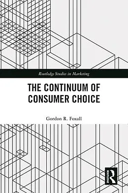 PDF The Continuum of Consumer Choice von Gordon R. Foxall