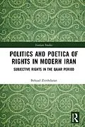E-Book (epub) Politics and Poetica of Rights in Modern Iran von Behzad Zerehdaran